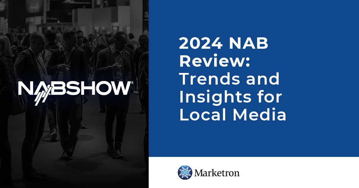 2024 NAB Review: Trends for Local Media | Marketron